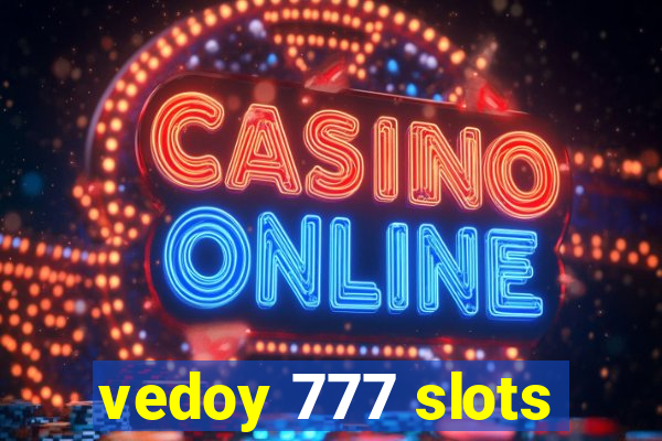 vedoy 777 slots